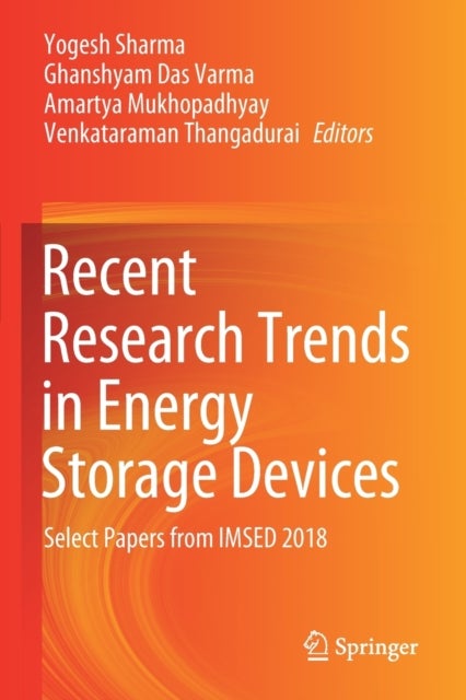 Recent Research Trends in Energy Storage Devices - Select Papers from IMSED 2018