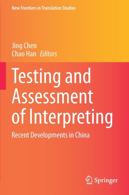Testing and Assessment of Interpreting - Recent Developments in China