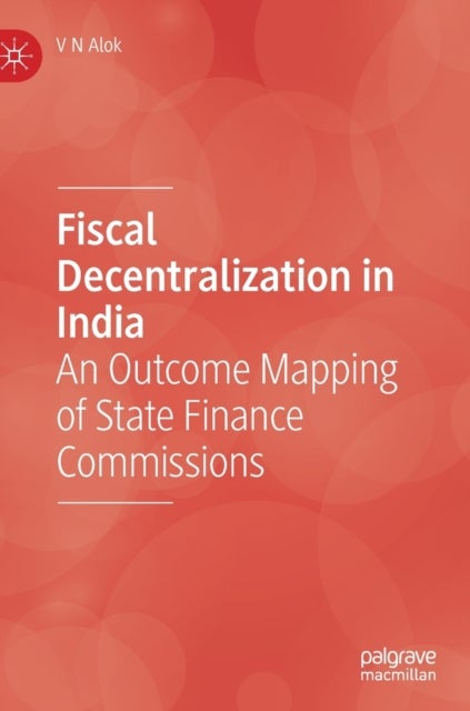 Fiscal Decentralization in India - An Outcome Mapping of State Finance Commissions