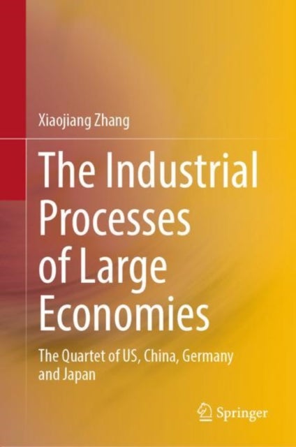 The Industrial Processes of Large Economies - The Quartet of US, China, Germany and Japan