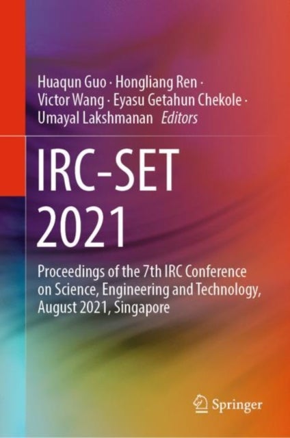 IRC-SET 2021 - Proceedings of the 7th IRC Conference on Science, Engineering and Technology, August 2021, Singapore