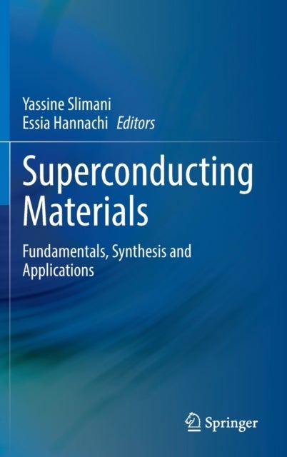 Superconducting Materials - Fundamentals, Synthesis and Applications