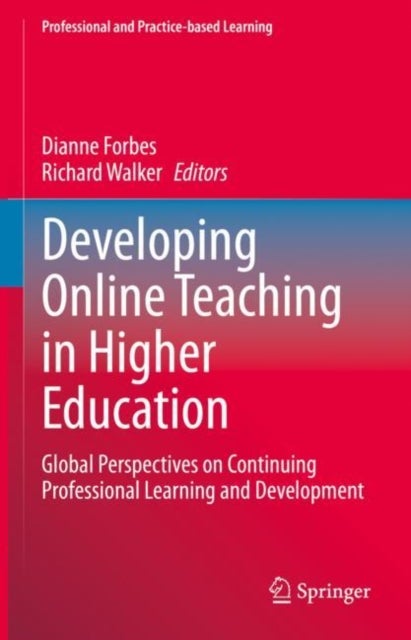 Developing Online Teaching in Higher Education - Global Perspectives on Continuing Professional Learning and Development