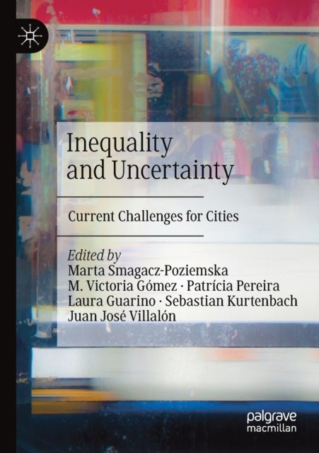 Inequality and Uncertainty - Current Challenges for Cities