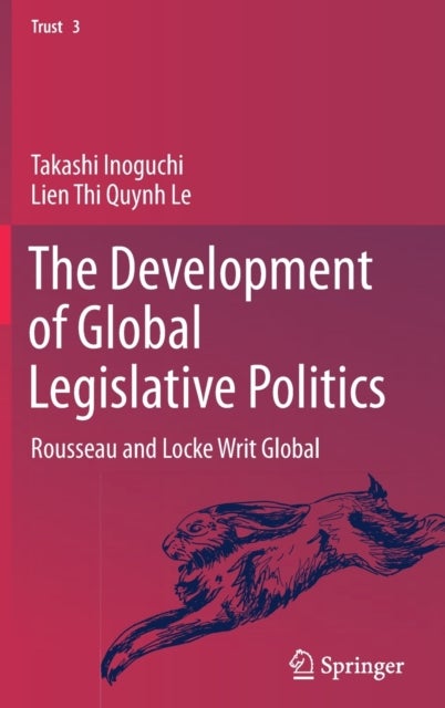 The Development of Global Legislative Politics - Rousseau and Locke Writ Global
