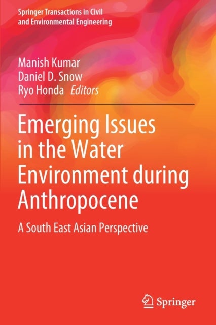 Emerging Issues in the Water Environment during Anthropocene - A South East Asian Perspective