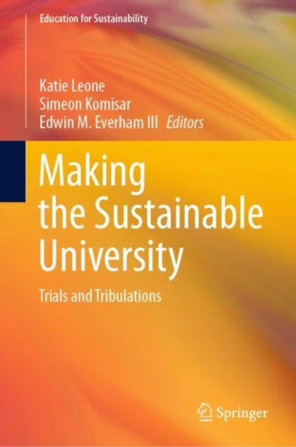 Making the Sustainable University - Trials and Tribulations