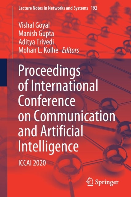 Proceedings of International Conference on Communication and Artificial Intelligence - ICCAI 2020