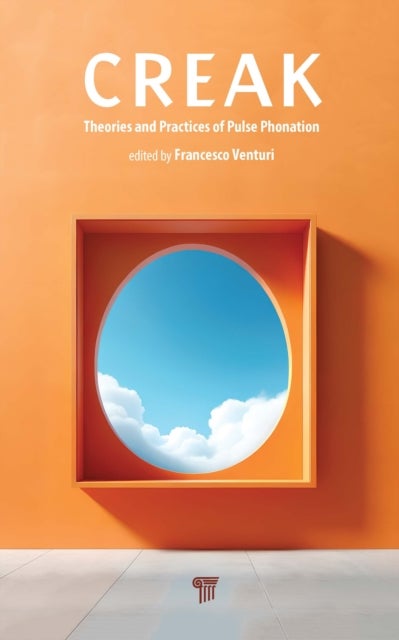 Creak - Theories and Practices of Pulse Phonation