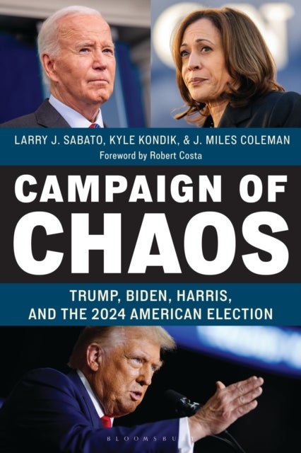 Campaign of Chaos - Trump, Biden, Harris, and the 2024 American Election
