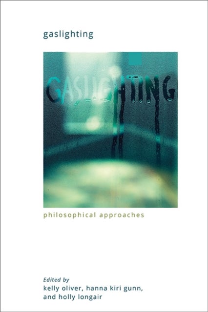 Gaslighting - Philosophical Approaches