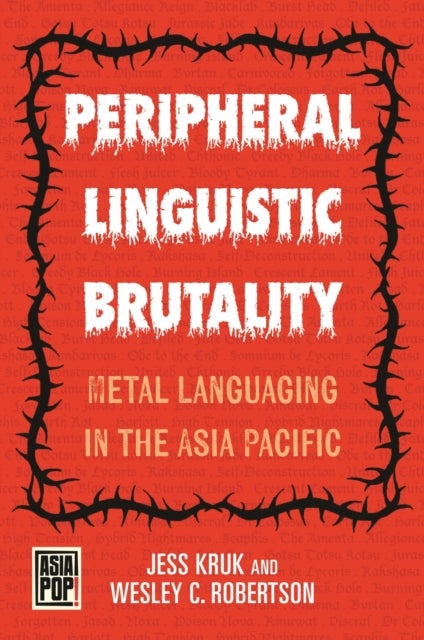 Peripheral Linguistic Brutality - Metal Languaging in the Asia Pacific