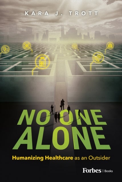 No One Alone - Humanizing Healthcare as an Outsider