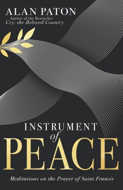 Instrument of Peace - Meditations on the Prayer of Saint Francis