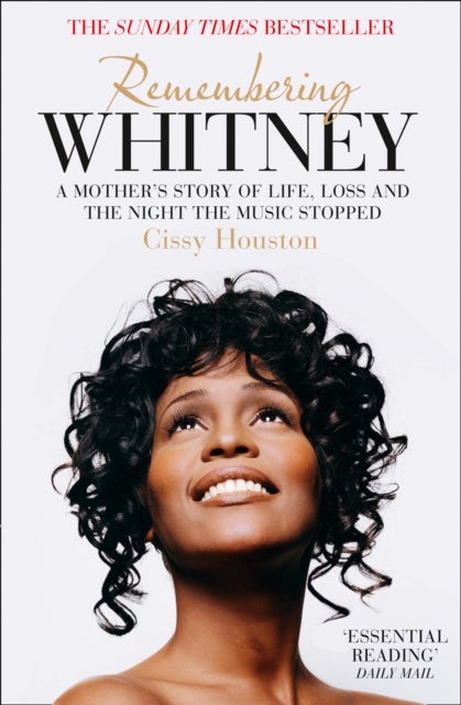 Remembering Whitney - A Mother’s Story of Life, Loss and the Night the Music Stopped