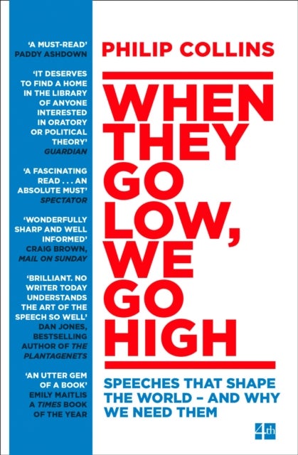 When They Go Low, We Go High - Speeches That Shape the World – and Why We Need Them