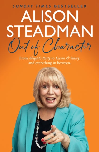 Out of Character - From Abigail’s Party to Gavin and Stacey, and Everything in Between