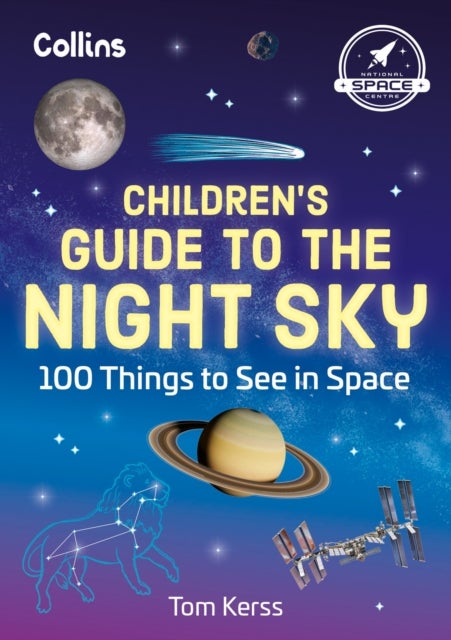 Children¿s Guide to the Night Sky - 100 Things to See in Space
