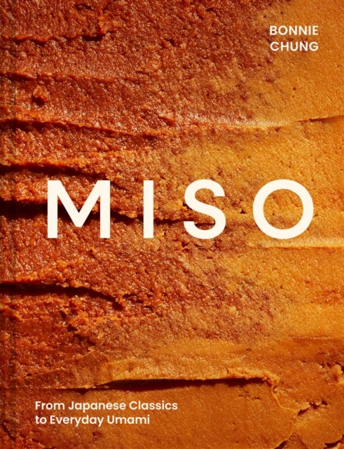 Miso - From Japanese Classics to Everyday Umami