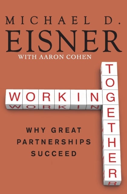 Working Together - Why Great Partnerships Succeed