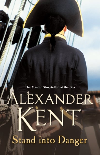 Stand Into Danger - (The Richard Bolitho adventures: 4): a gripping, action-packed adventure on the high seas from the master storyteller of the sea