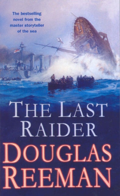 The Last Raider - a compelling and captivating WW1 naval adventure from the master storyteller of the sea
