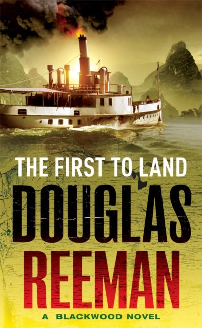 The First To Land - (The Blackwood Family: Book 2): an adrenalin-fuelled, all-action naval adventure from the master storyteller of the sea
