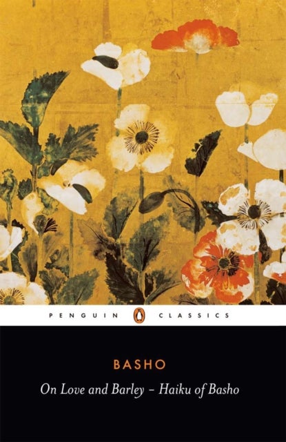 On Love and Barley - Haiku of Basho