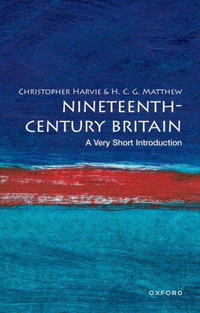 Nineteenth-Century Britain: A Very Short Introduction - A Very Short Introduction