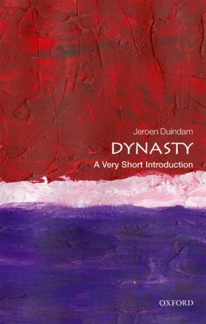 Dynasty: A Very Short Introduction - A Very Short Introduction
