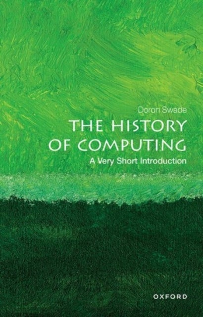 The History of Computing: A Very Short Introduction - A Very Short Introduction