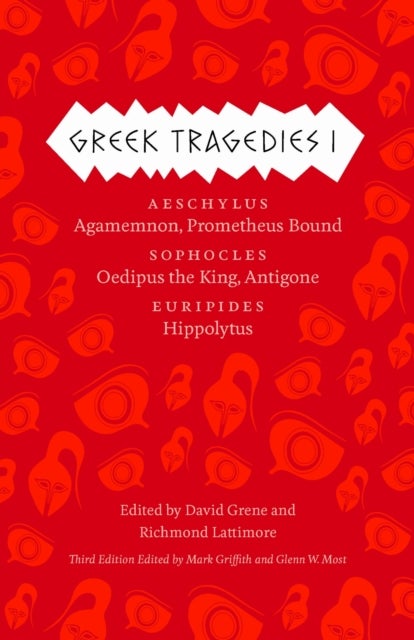 Greek Tragedies 1 - Aeschylus: Agamemnon, Prometheus Bound; Sophocles: Oedipus the King, Antigone; Euripides: Hippolytus