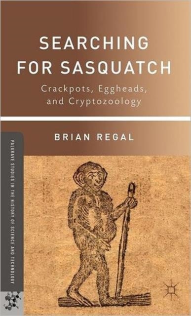 Searching for Sasquatch - Crackpots, Eggheads, and Cryptozoology