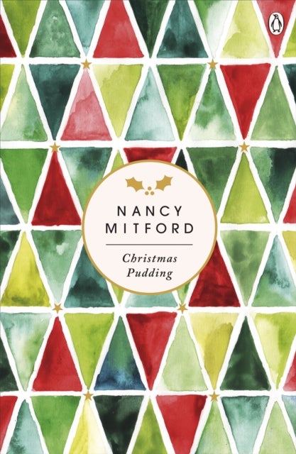 Christmas Pudding - A charming book to get you in the mood for Christmas from the endlessly witty author of The Pursuit of Love