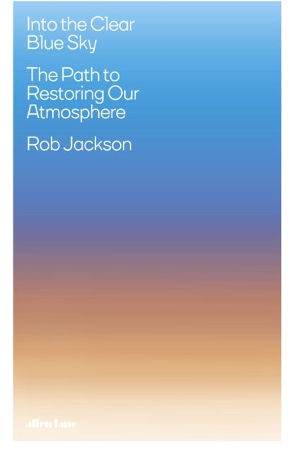 Into the Clear Blue Sky - The Path to Restoring Our Atmosphere