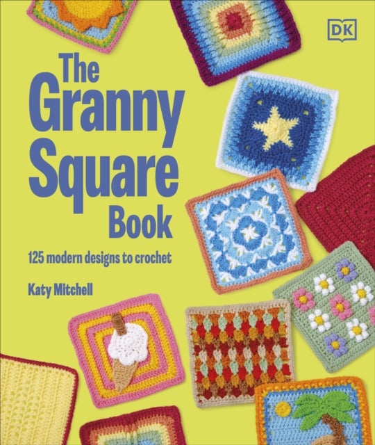 The Granny Square Book - 125 Modern Designs to Crochet