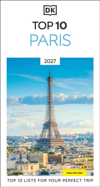 DK Top 10 Paris - Top 10 lists for your perfect trip, plus an all-weather folded map