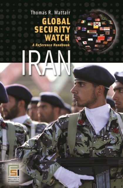 Global Security Watch—Iran - A Reference Handbook