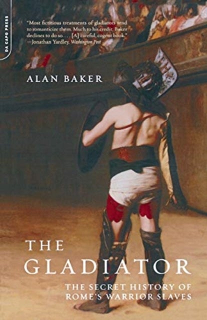 The Gladiator - The Secret History Of Rome's Warrior Slaves
