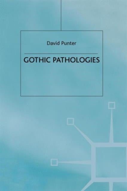 Gothic Pathologies - The Text, the Body and the Law