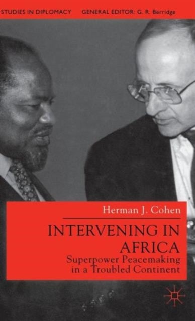 Intervening in Africa - Superpower Peacemaking in a Troubled Continent
