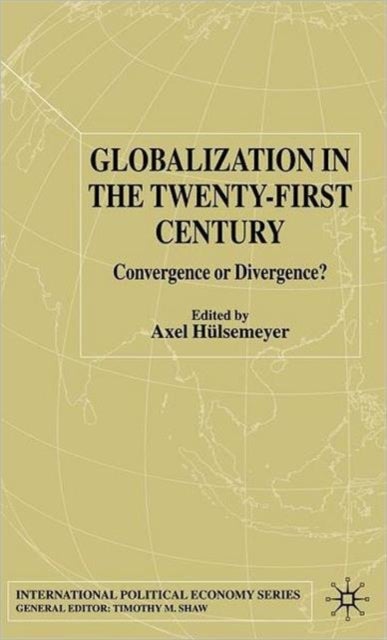 Globalization in the Twenty-First Century - Convergence or Divergence?