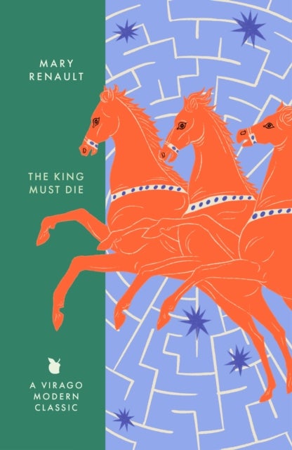 The King Must Die - A Virago Modern Classic