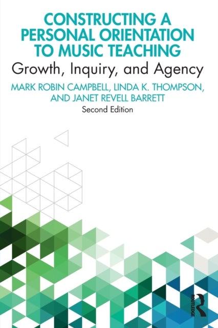 Constructing a Personal Orientation to Music Teaching - Growth, Inquiry, and Agency