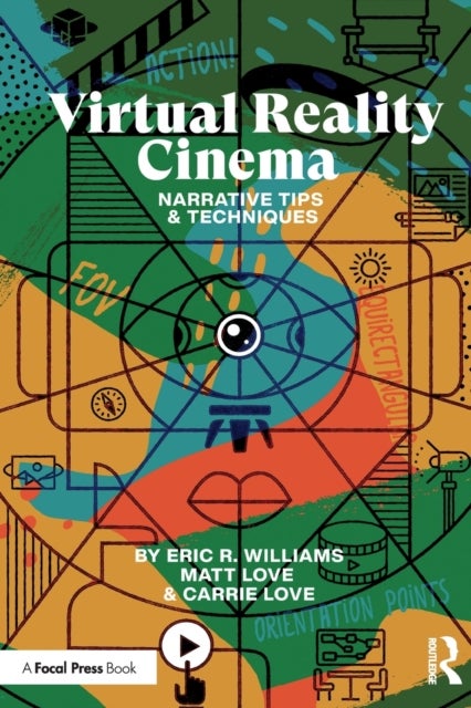 Virtual Reality Cinema - Narrative Tips and Techniques