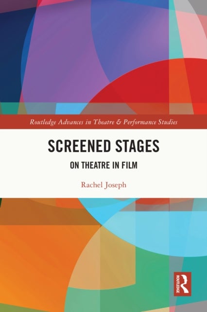 Screened Stages - On Theatre in Film