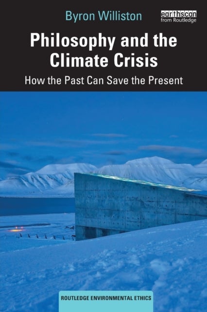 Philosophy and the Climate Crisis - How the Past Can Save the Present