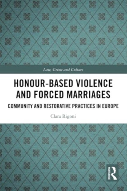 Honour-Based Violence and Forced Marriages - Community and Restorative Practices in Europe