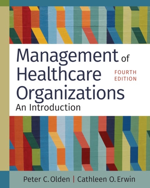 Management of Healthcare Organizations - An Introduction