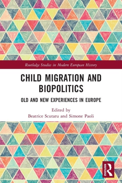 Child Migration and Biopolitics - Old and New Experiences in Europe